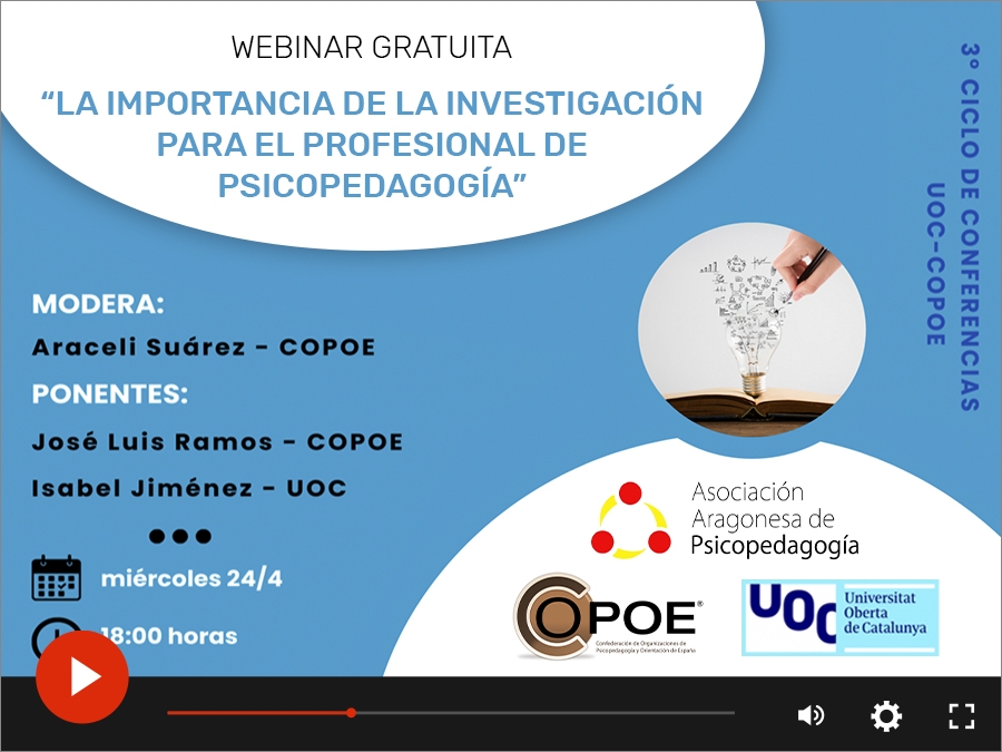 Vídeo del webinar "La importancia de la investigación para el profesional de psicopedagogía" organizado por UOC y COPOE el 24 de abril
